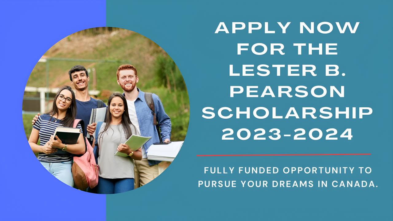 Fully Funded Lester B. Pearson Scholarship In Canada For 2023–2024 ...