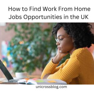 How to Find Work From Home Jobs Opportunities in the UK