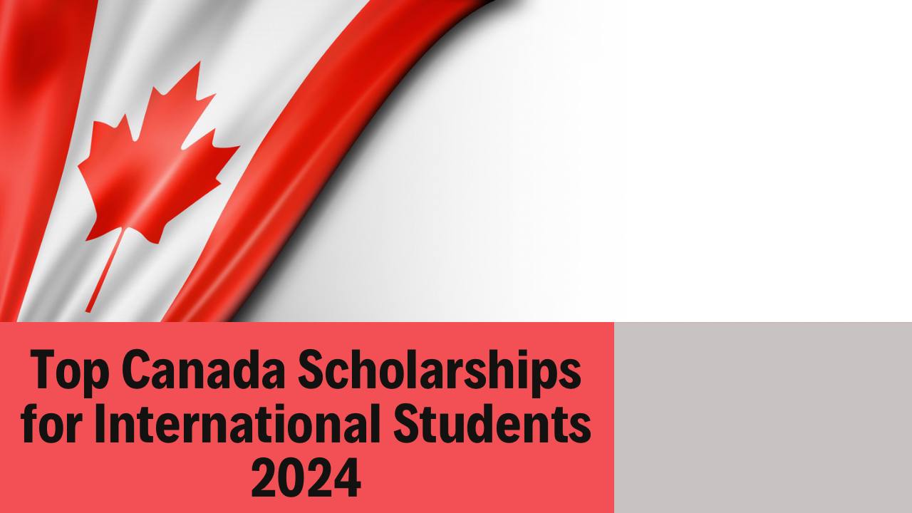 Top Canada Scholarships For International Students 2024