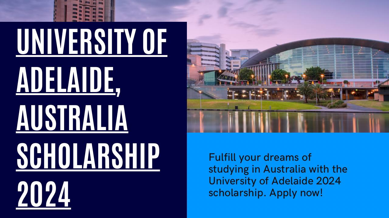 University of Adelaide Australia Scholarship 2024 | UnicrossBlog