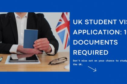 UK Student Visa Application: 10 Important Documents Required Checklist