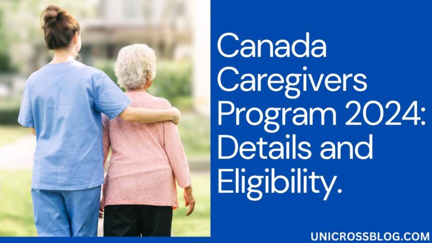 Canada Caregiver Program 2024: Unveiling Details, Eligibility, and More