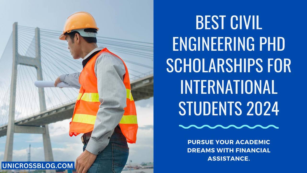 Best Civil Engineering PhD Scholarships for International Students in