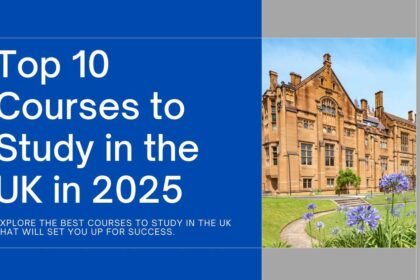 Top 10 Courses to Study in The UK in 2025