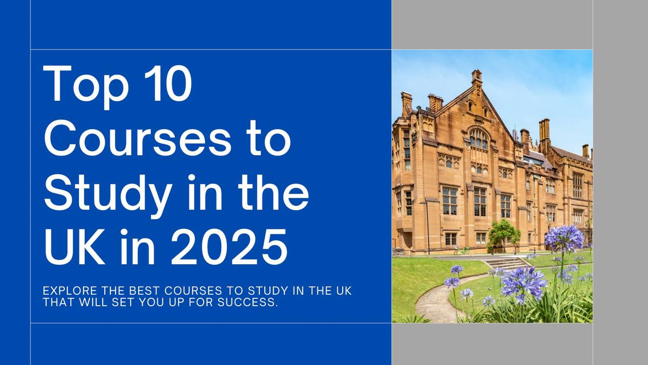 Top 10 Courses to Study in The UK in 2025