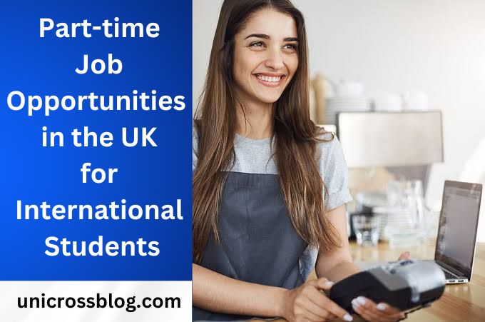 Part-time Job Opportunities in the UK for International Students