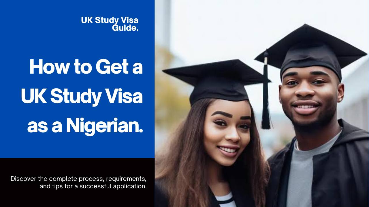 How to Get a UK Study Visa as a Nigerian