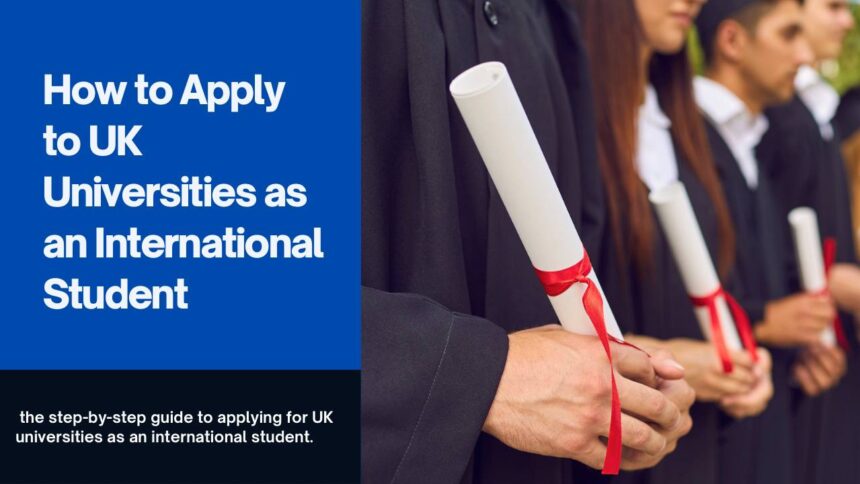 How to Apply to UK Universities as an International Student