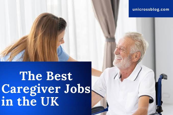 The Best Caregiver Jobs in the UK for 2025