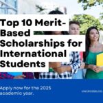 Top 10 Merit Based Scholarships for International Students 2025