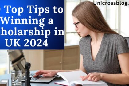 10 Top Tips to Winning a Scholarship in UK 2024