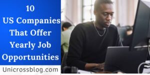 10 US Companies That Offer Yearly Job Opportunities