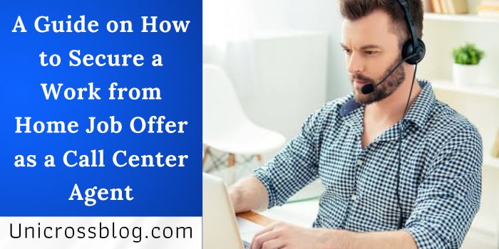 How to Secure a Work from Home Job Offer as a Call Center Agent