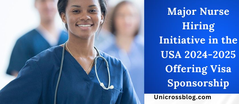 Major Nurse Hiring Initiative in the USA 2024-2025 Offering Visa Sponsorship