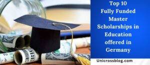 Top 10 Fully Funded Master Scholarships in Education offered in Germany