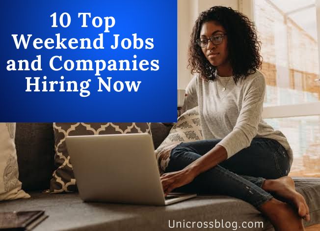 10 Top Weekend Jobs and Companies Hiring Now