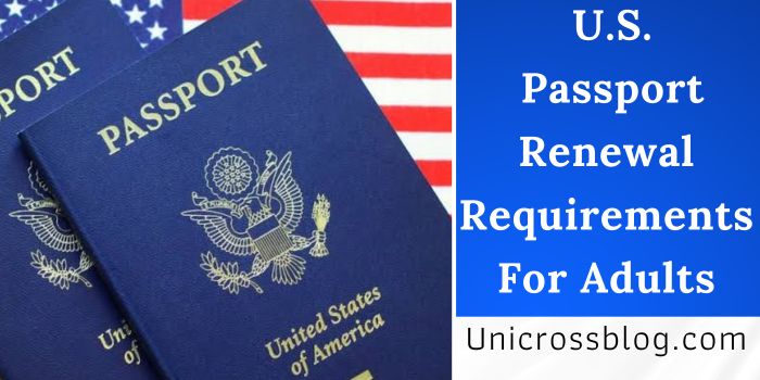 U.S. Passport Renewal Requirements For Adults