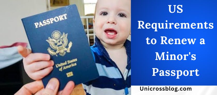 US Requirements to Renew a Minor's Passport: A Comprehensive Guide for Parents