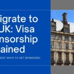 Best Ways To Immigrate To The UK With Visa Sponsorship In 2024