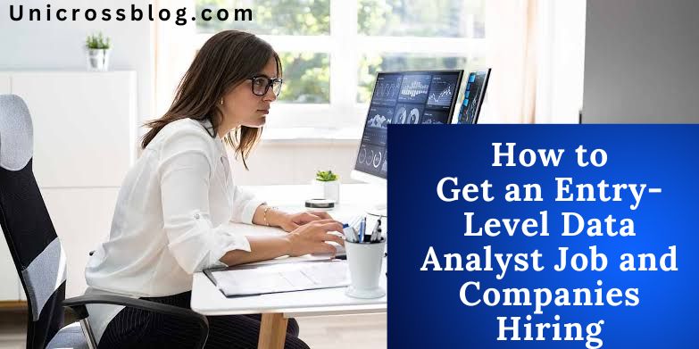 How to Get an Entry-Level Data Analyst Job and Companies Hiring