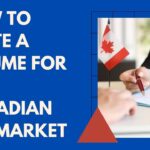 How to Write a Resume for the Canadian Job Market