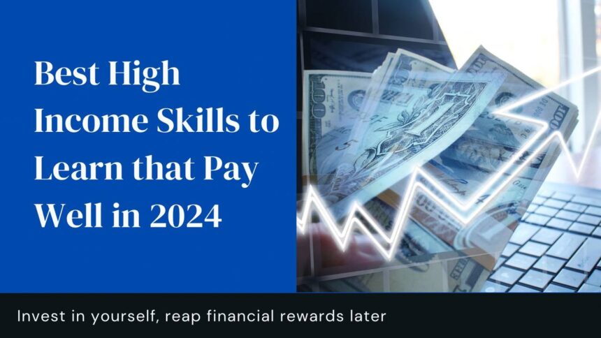 Top 12 Best High Income Skills to Learn that Pay Well in 2024