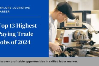 Top 13 Highest-Paying Trade Jobs You Should Consider in 2024