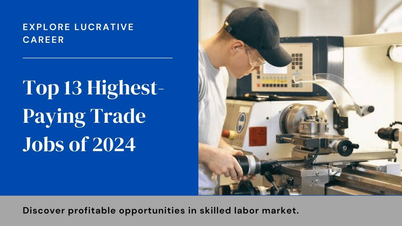 Top 13 HighestPaying Trade Jobs You Should Consider in 2024 UnicrossBlog