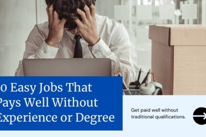 10 Easy Jobs That Pay Well Without Experience or Degree