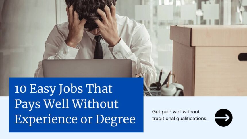10 Easy Jobs That Pay Well Without Experience or Degree