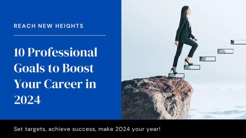 10 Professional Goals Examples to Boost Your Career in 2024