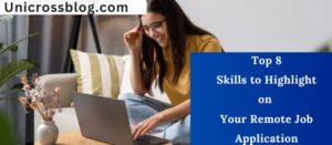 Top 8 Skills to Highlight on Your Remote Job Application