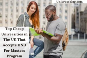 Top Cheap Universities in The UK That Accepts HND For Masters Program