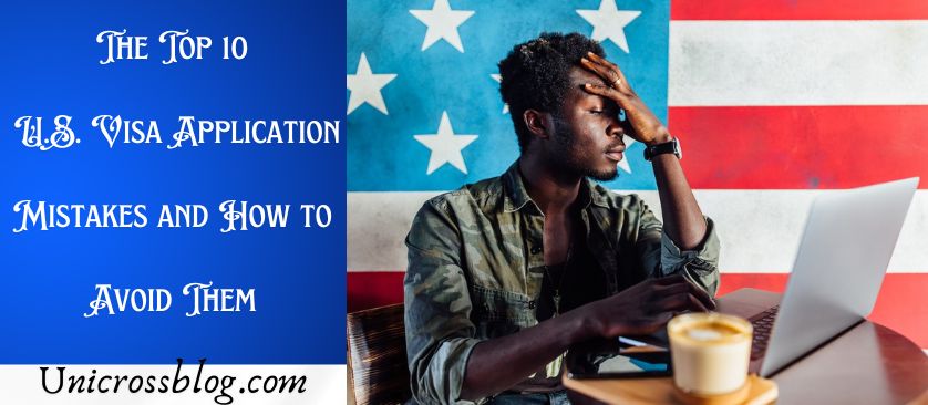 u-s-visa-application-mistakes-and-how-to-avoid-them