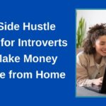 Top 10 Side Hustle Ideas for Introverts to Make Money Online from Home