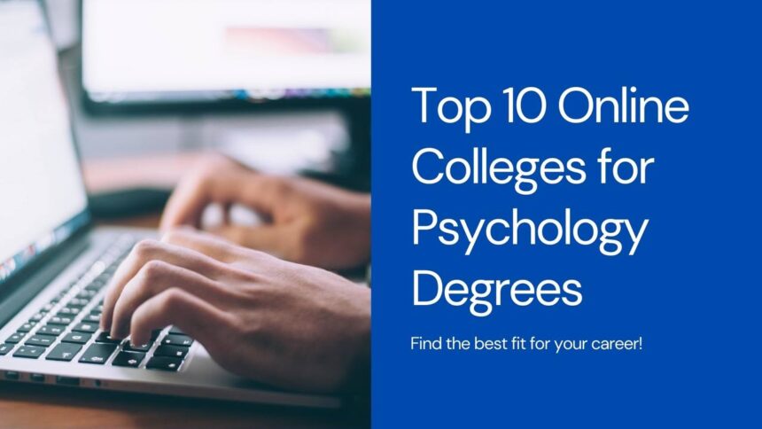 10 Best Online Colleges for Psychology Degrees in 2024