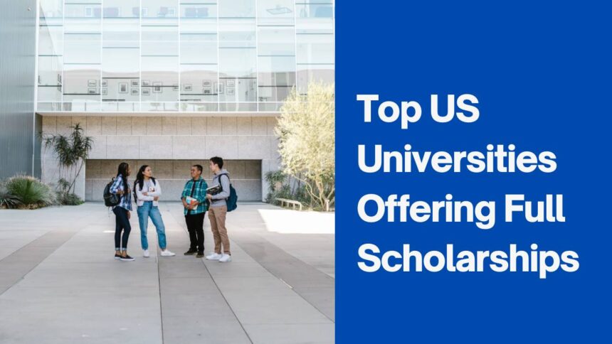 Top universities in the US offering full scholarships to international students in 2025