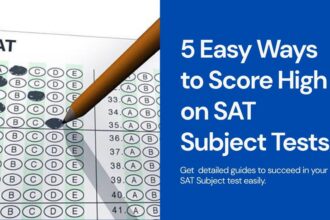 5 Easy Ways to Score High on SAT Subject Tests