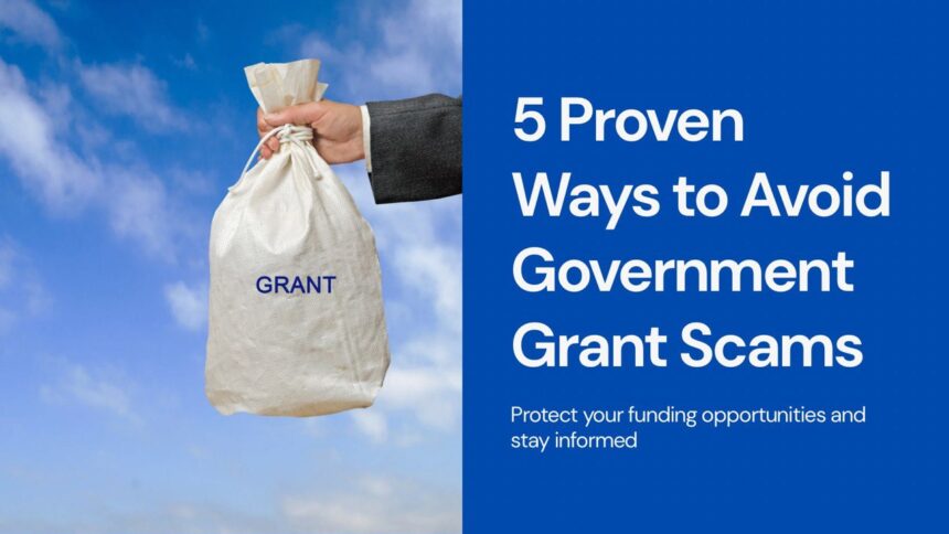 Top 5 Proven Ways to Avoid Government Grant Scams