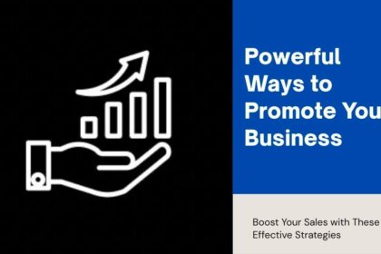 5 Powerful Ways to Promote Your Business
