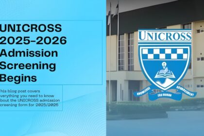 UNICROSS 2025/2026 Admission Screening Begins – Complete Step-by-Step Guide for Applicants