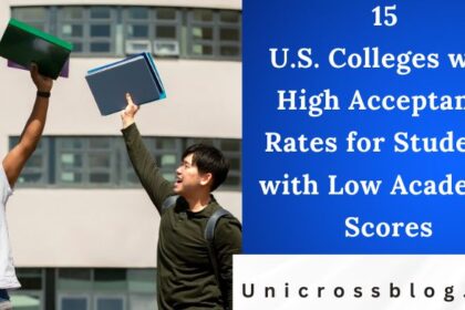 15 U.S. Colleges with High Acceptance Rates for Students with Low Academic Scores