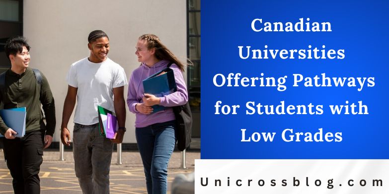 Canadian Universities Offering Pathways for Students with Low Grades