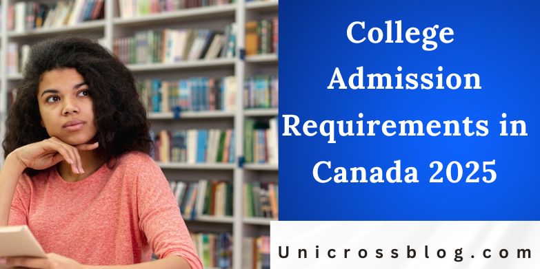 College Admission Requirements in Canada 2025