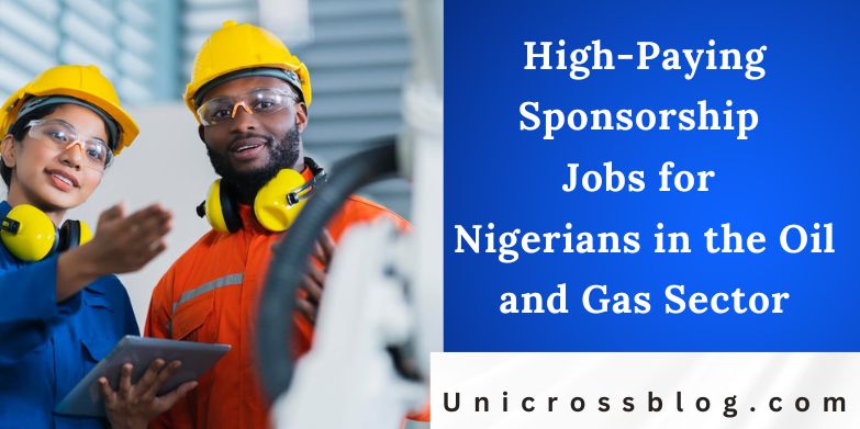 High-Paying Sponsorship Jobs for Nigerians in the Oil and Gas Sector