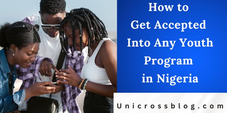 How to Get Accepted Into Any Youth Program in Nigeria