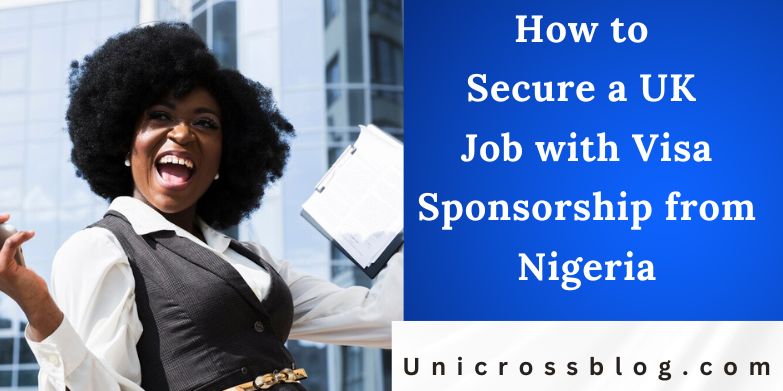 How to Secure a UK Job with Visa Sponsorship from Nigeria