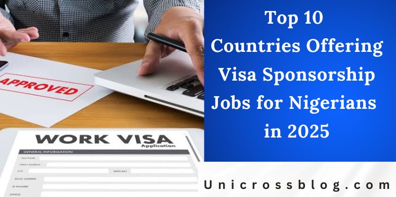 Top 10 Countries Offering Visa Sponsorship Jobs for Nigerians in 2025