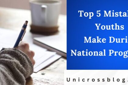 Top 5 Mistakes Youths Make During National Programs