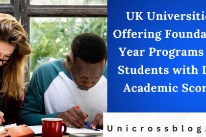 UK Universities Offering Foundation Year Programs for Students with Low Academic Scores